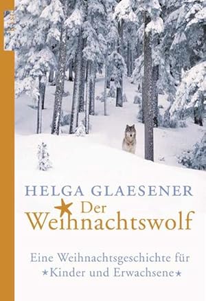 Bild des Verkufers fr Der Weihnachtswolf: Eine Weihnachtsgeschichte fr Kinder und Erwachsene zum Verkauf von Versandantiquariat Felix Mcke