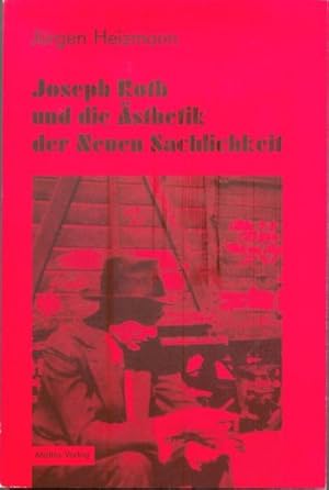 Bild des Verkufers fr Joseph Roth und die sthetik der Neuen Sachlichkeit zum Verkauf von Versandantiquariat Felix Mcke