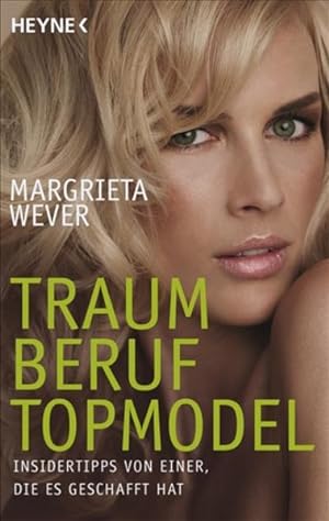 Immagine del venditore per Traumberuf Topmodel: Insidertipps von einer, die es geschafft hat venduto da Versandantiquariat Felix Mcke
