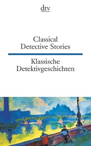 Classical Detective Stories Klassische Detektivgeschichten (dtv zweisprachig)