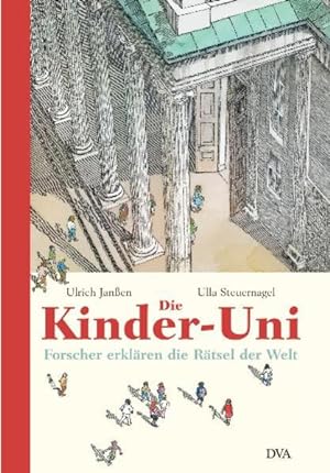 Seller image for Die Kinder-Uni - Erstes Semster: Forscher erklren die Rtsel der Welt for sale by Versandantiquariat Felix Mcke