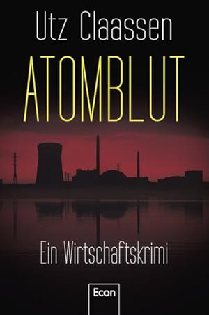 Imagen del vendedor de Atomblut: Ein Wirtschaftskrimi a la venta por Versandantiquariat Felix Mcke