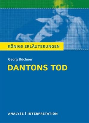 Dantons Tod. Textanalyse und Interpretation zu Georg Büchner: Alle erforderlichen Infos für Abitu...
