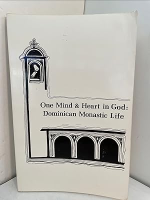 One Mind & Heart in God: Dominican Monastic Life (Conference Publications)