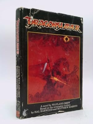 Bild des Verkufers fr DRAGONSLAYER: A novel by Wayland Drew. Based on the screenplay written by Hal Barwood & Matthew Robbins. zum Verkauf von ThriftBooksVintage