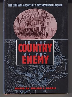 Seller image for In the Country of the Enemy: The Civil War Reports of a Massachusetts Corporal for sale by Adventures Underground