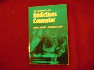 Image du vendeur pour Becoming an Addictions Counselor. A Comprehensive Text. mis en vente par BookMine