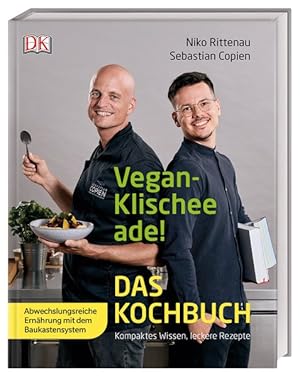 Vegan-Klischee ade! Das Kochbuch. Kompaktes Wissen, leckere Rezepte. Abwechslungsreiche Ernährung...