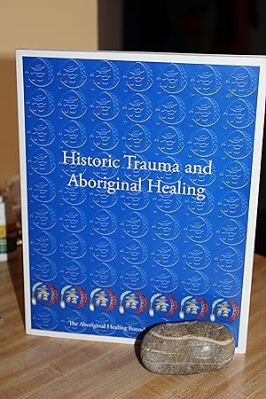 Historic Trauma and Aboriginal Healing