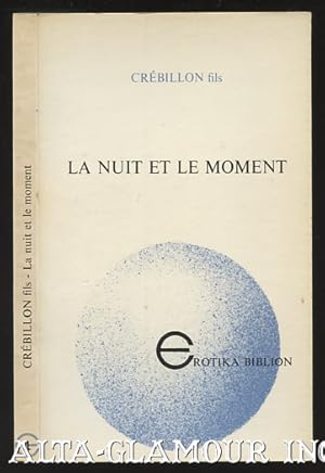 Seller image for LA NUIT ET LE MOMENT; ou Les Matinees de Cythere for sale by Alta-Glamour Inc.