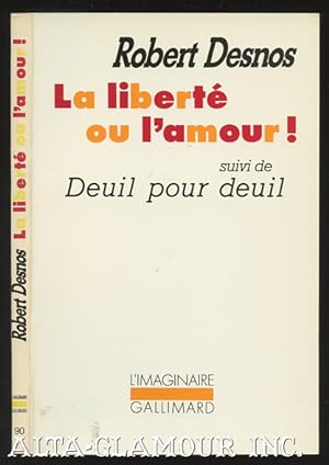 Seller image for LA LIBERTE OU L'AMOUR!; suivi de Deuil pour deuil for sale by Alta-Glamour Inc.