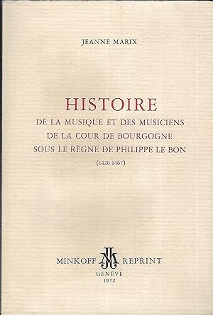 Imagen del vendedor de Histoire de la Musique et des musiciens de la cour de Bourgogne sous le rgne de Philippe le Bon (1420-1467) a la venta por LES TEMPS MODERNES