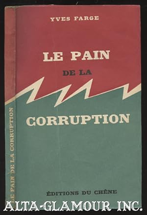 Seller image for LE PAIN DE LA CORRUPTION for sale by Alta-Glamour Inc.