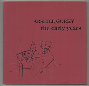 Imagen del vendedor de Arshile Gorky: The Early Years a la venta por Jeff Hirsch Books, ABAA