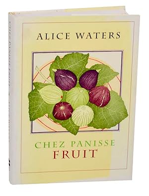 Bild des Verkufers fr Chez Panisse Fruit zum Verkauf von Jeff Hirsch Books, ABAA