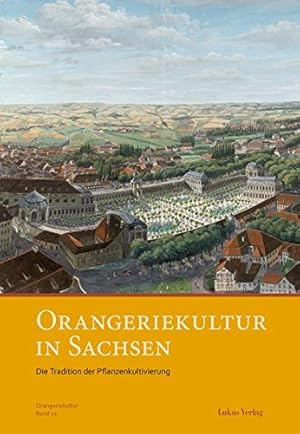 Bild des Verkufers fr Orangeriekultur in Sachsen : Die Tradition der Pflanzenkultivierung : 19. bis 21. September 2014, Barockgarten Grosedlitz // Obere Orangerie "Praxis der Orangeriekultur". In Kooperation mit Staatliche Schlsser, Burgen und Grten Sachsen gGmbH, Landesamt fr Denkmalpflege Sachsen in Dresden; Orangeriekultur; Arbeitskreis Orangerien in Deutschland; zum Verkauf von nika-books, art & crafts GbR