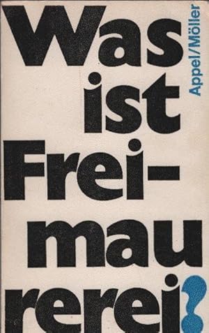 Was ist Freimaurerei?. Hrsg. im Auftr. d. Grossen Landesloge d. Alten Freien u. Angenommenen Maur...