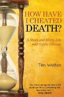 Bild des Verkufers fr How Have I Cheated Death? A Short and Merry Life with Cystic Fibrosis zum Verkauf von moluna
