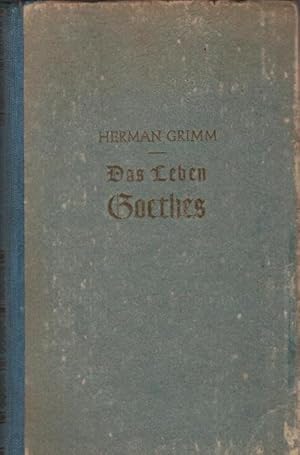 Image du vendeur pour Das Leben Goethes. Herman Grimm. Neu bearb. u. eingel. von Reinhard Buchwald / Krners Taschenausgabe ; Bd. 162 mis en vente par Schrmann und Kiewning GbR