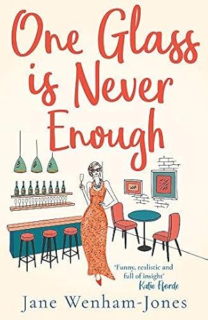 Seller image for One Glass is Never Enough: The perfect novel to relax with this summer! for sale by WeBuyBooks