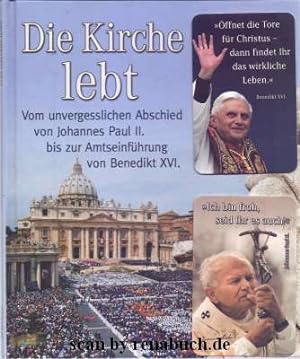 Die Kirche lebt Vom unvergesslichen Abschied von Johannes Paul II. bis zur Amtseinführung von Ben...