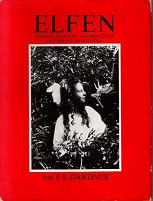 Elfen : Fotografien von Naturgeistern u. wie sie entstanden. von E. L. Gardner.