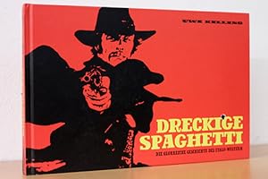Dreckige Spaghetti. Die glorreiche Geschichte des Italo-Western