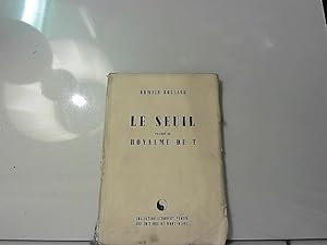 Bild des Verkufers fr Le seuil. prcd du royaume du t zum Verkauf von JLG_livres anciens et modernes