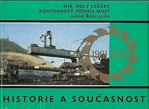 Historie A Soucasnost. 1901-1976. Text in slowakisch. Shr, Doly Lezaky Koncernovy Podnik Most nos...