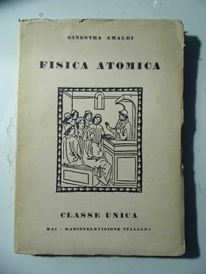 Imagen del vendedor de Classe Unica FISICA ATOMICA a la venta por Historia, Regnum et Nobilia