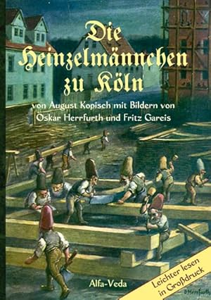 Image du vendeur pour Die Heinzelmnnchen zu Kln : Mit Bildern von Oskar Herrfurth und Fritz Gareis mis en vente par Smartbuy