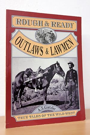 Bild des Verkufers fr Rough and Ready - Outlaws and Lawmen. True Tales of the Wild West zum Verkauf von AMSELBEIN - Antiquariat und Neubuch