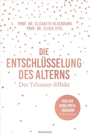 Image du vendeur pour Die Entschlsselung des Alterns: Der Telomer-Effekt - Von der Nobelpreistrgerin Elizabeth Blackburn mis en vente par buchlando-buchankauf