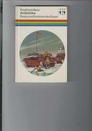 Seller image for Antartika - Reise zum Kontinent der Eiszeit. Illustrationen von Dieter Heidenreich. Regenbogenreihe. for sale by Antiquariat Frank Dahms