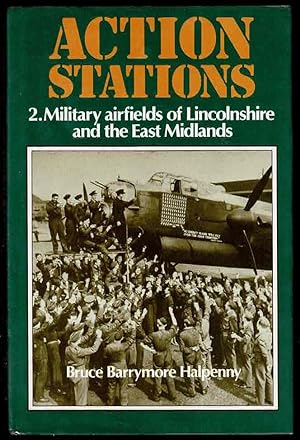 Action Stations - 2: Military Airfields of Lincolnshire and the East Midlands