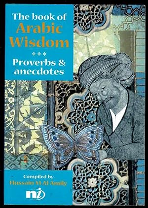 The Book of Arabic Wisdom: Proverbs and Anecdotes
