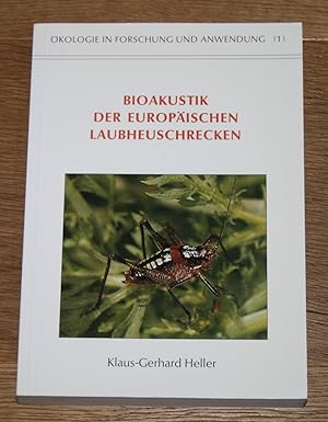 Bioakustik der europäischen Laubheuschrecken. [Ökologie in Forschung und Anwendung; 1]