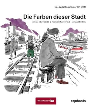 Immagine del venditore per Die Farben dieser Stadt : Eine Basler Geschichte, 1921-2021 venduto da AHA-BUCH GmbH