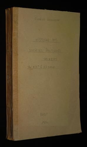 Imagen del vendedor de Histoire des socits politiques secrtes au XIXe au XXe sicles (Les Carbonari - Les Dcembristes - Les Socits irlandaises - La Socit Houng en Chine - La Main Noire - Le Ku-Klux-Klan) a la venta por Abraxas-libris