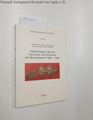 Bild des Verkufers fr Vollstndige Liste der Generale und Admirale der Bundeswehr 1955-1990 Deutschlands Generale und Admirale zum Verkauf von Versand-Antiquariat Konrad von Agris e.K.