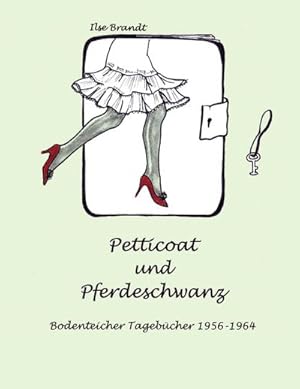 Bild des Verkufers fr Petticoat und Pferdeschwanz : Bodenteicher Tagebcher 1956 - 1964 zum Verkauf von AHA-BUCH GmbH