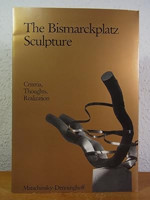 Imagen del vendedor de Matschinsky-Denninghoff. The Bismarckplatz Sculpture. Criteria, Thoughts, Realization a la venta por Antiquariat Weber