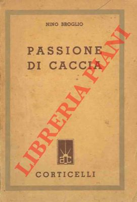 Seller image for Passione di caccia. for sale by Libreria Piani