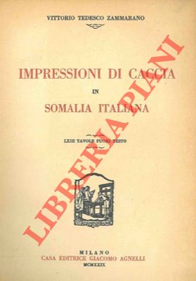 Bild des Verkufers fr Impressioni di caccia in Somalia Italiana. Seconda edizione. zum Verkauf von Libreria Piani