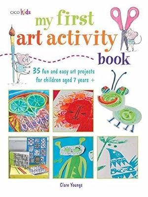 Bild des Verk�ufers f�r My First Art Activity Book: 35 easy and fun projects for children aged 7 years + zum Verkauf von WeBuyBooks