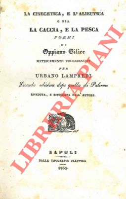 La cinegetica, e l'alieutica o sia la caccia, e la pesca. Poemi metricamente volgarizzati per Urb...