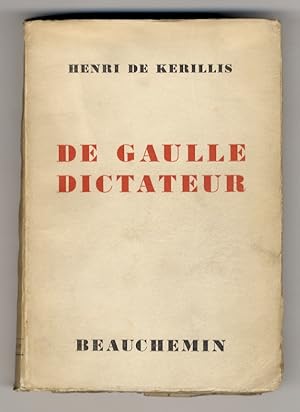 Bild des Verkufers fr De Gaulle dictateur. Une grande mystification de l'histoire. zum Verkauf von Libreria Oreste Gozzini snc