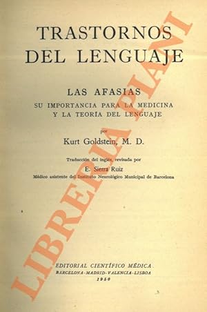 Trastornos del lenguaje: las afasias su importancia para la medicina y la teoria del lenguaje.