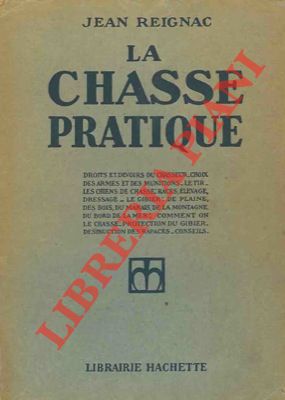 Bild des Verkufers fr La chasse pratique. zum Verkauf von Libreria Piani