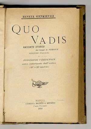 Seller image for Quo vadis. Racconto storico dei tempi di Nerone. Versione italiana di Federigo Verdinois, unica autorizzata dall'autore. (41 a 50 migliaio). for sale by Libreria Oreste Gozzini snc